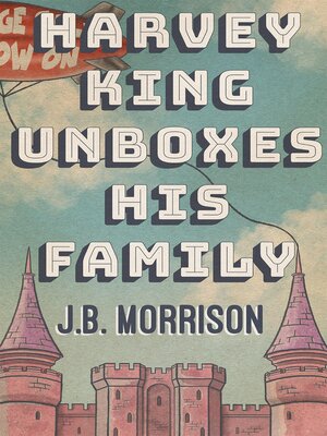 cover image of Harvey King Unboxes His Family
